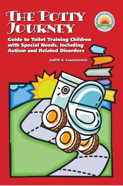The Potty Journey : Guide to Toilet Training Children with Special Needs, Including Autism and Related Disorders, EPUB eBook