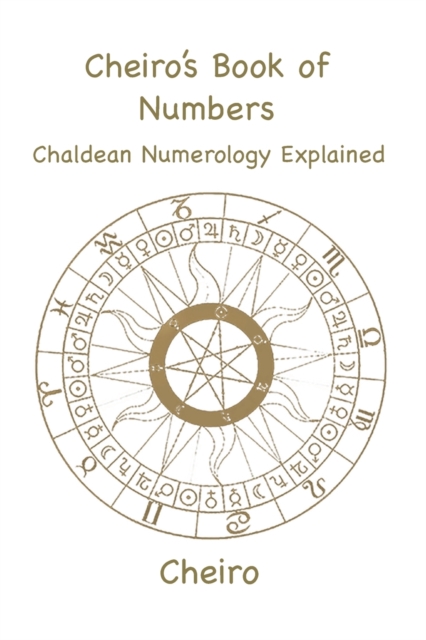 Cheiro's Book of Numbers : Chaldean Numerology Explained, Paperback / softback Book