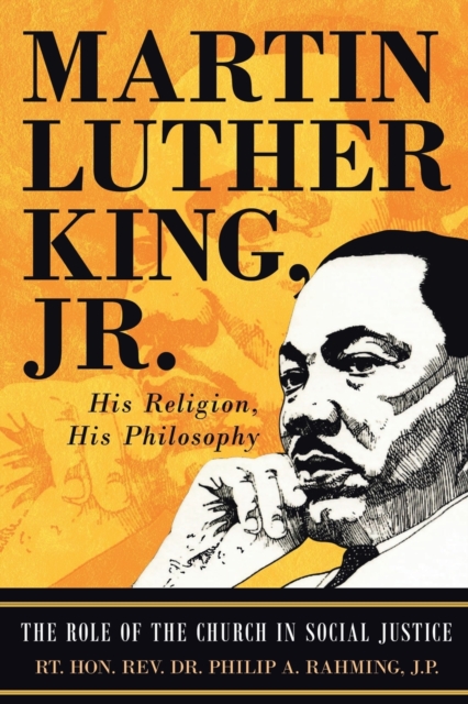 Martin Luther King Jr. : His Religion, His Philosophy, Paperback / softback Book