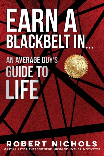 Earn a Black Belt In...An Average Guy's Guide to Life, Paperback / softback Book