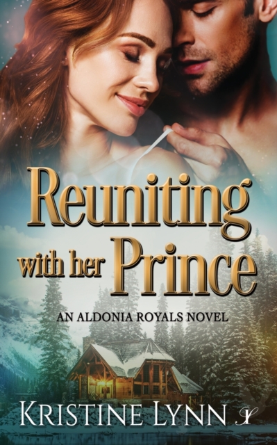Reuniting with her Prince : An Aldonia Royals Novel, Paperback / softback Book