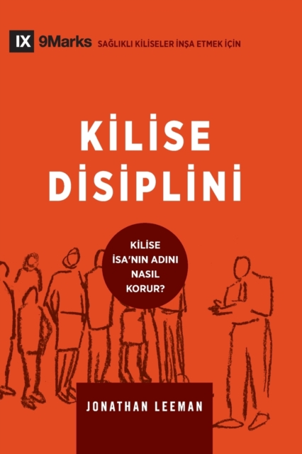 Kilise Disiplini (Church Discipline) (Turkish) : How the Church Protects the Name of Jesus, Paperback / softback Book