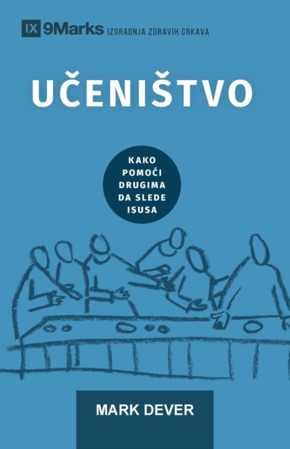 Uc&#780;enistvo (Discipling) (Serbian) : How to Help Others Follow Jesus, Paperback / softback Book