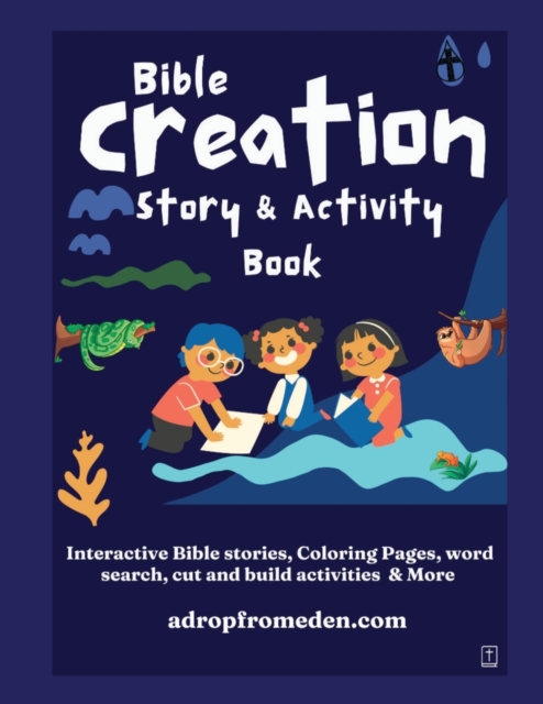 Bible Creation Story and Activity Book : Interactive Bible stories, Coloring Pages, word search, cut and build activities & More, Paperback / softback Book