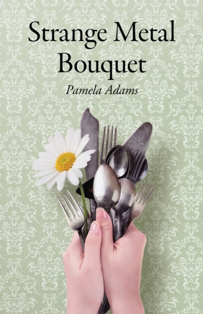 Strange Metal Bouquet, Paperback / softback Book