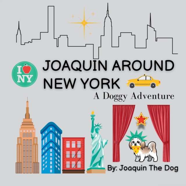 Joaquin Around New York : A Doggy Adventure, Paperback / softback Book