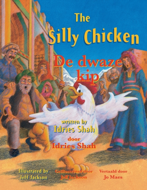 The Silly Chicken / De dwaze kip : Bilingual English-Dutch Edition / Tweetalige Engels-Nederlands editie, Paperback / softback Book