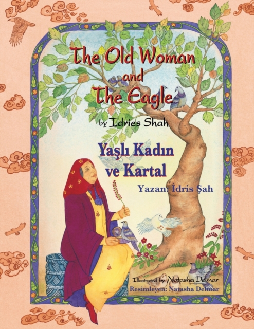 The Old Woman and the Eagle / YaslÄ± KadÄ±n ve Kartal : Bilingual English-Turkish Edition / Ingilizce-Turkce Iki Dilli BaskÄ±, Paperback Book