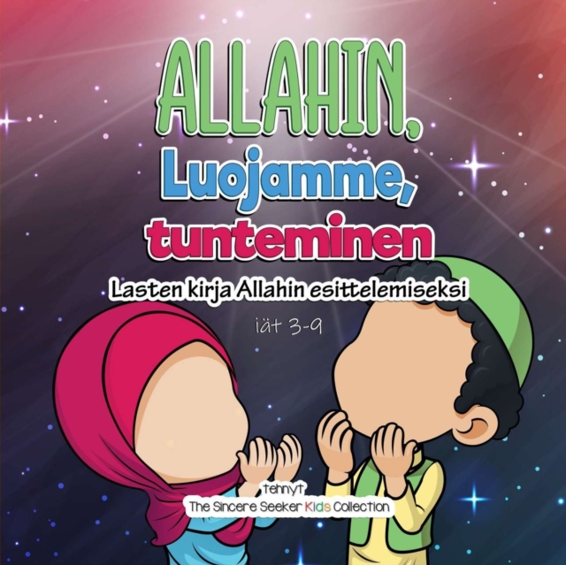 Allahin, Luojamme, tunteminen : Lasten kirja Allahin esittelemiseksi, Paperback / softback Book