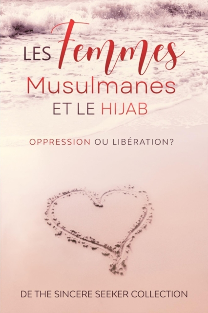 Les femmes musulmanes et le hijab : Oppression ou liberation, Paperback / softback Book