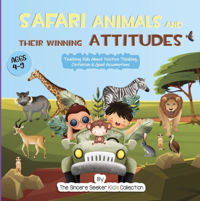 Safari Animals and their Winning Attitudes : Teaching Kids About Positive Thinking, Optimism & Good Assumptions, EPUB eBook