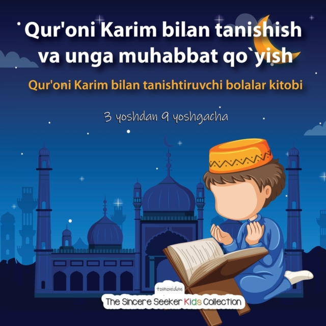 Qur'oni Karim bilan tanishish va unga muhabbat qo`yish : Qur'oni Karim bilan tanishtiruvchi bolalar kitobi, Paperback / softback Book