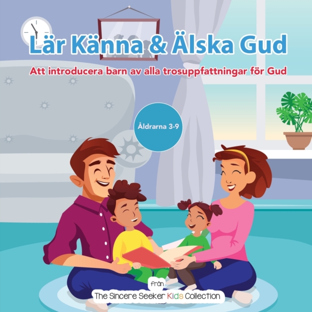Lar Kanna & AElska Gud : Att introducera Gud foer barn av alla trosuppfattningar, Paperback / softback Book