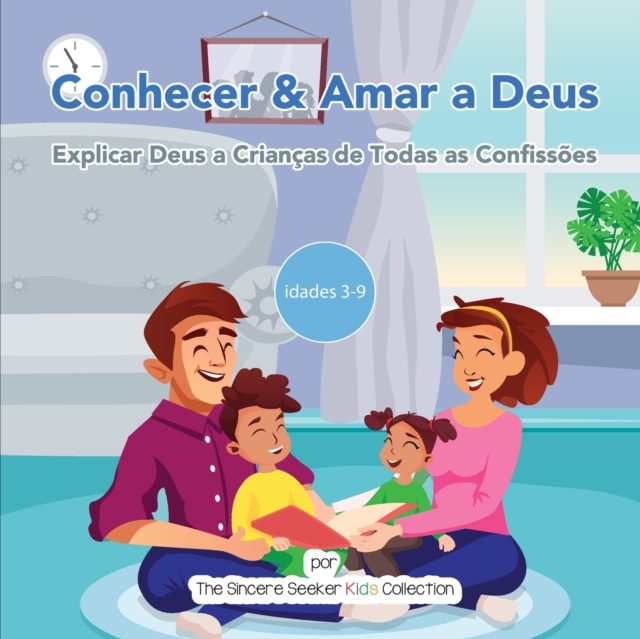 Conhecer & Amar a Deus : Explicar Deus a Criancas de Todas as Confissoes, Paperback / softback Book