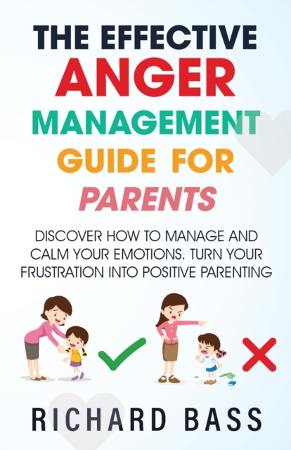 The Effective Anger Management Guide for Parents, Paperback / softback Book