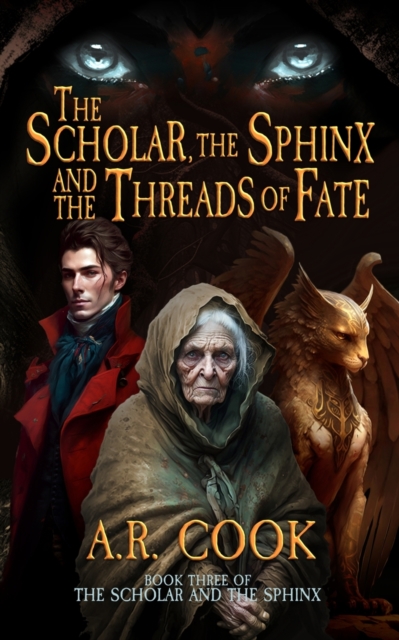 The Scholar, the Sphinx, and the Threads of Fate : A Young Adult Fantasy Adventure, Paperback / softback Book