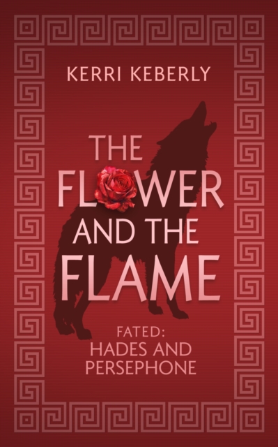 The Flower and the Flame : A Hades and Persephone Retelling, EPUB eBook