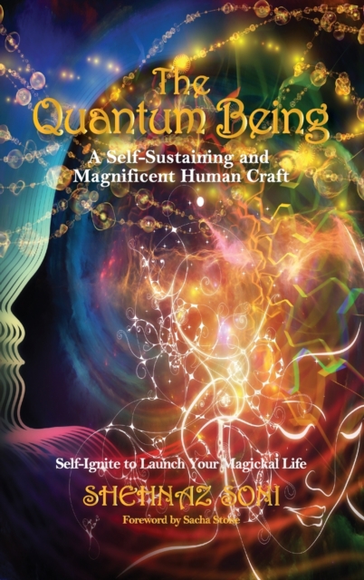 The Quantum Being : A Self-Sustaining and Magnificent Human Craft, Hardback Book