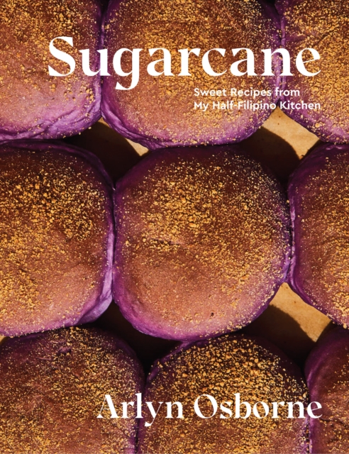 Sugarcane : Sweet Recipes from My Half-Filipino Kitchen, Hardback Book