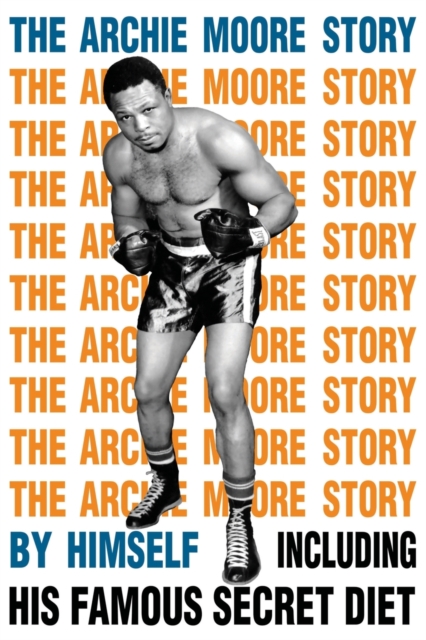 The Archie Moore Story, Paperback / softback Book