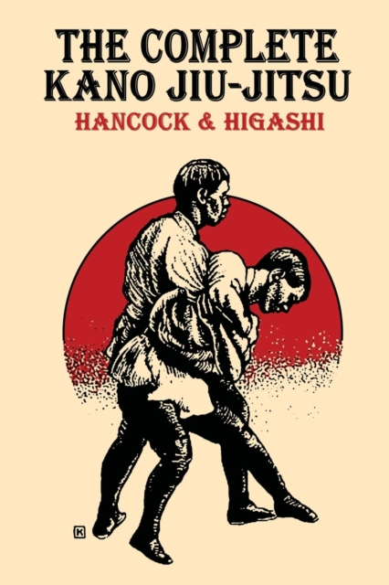 The Complete Kano Jiu-Jitsu, Paperback / softback Book