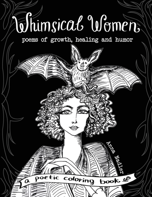 Whimsical Women - Poems of Growth, Healing and Humor : A Poetic Coloring Book, Paperback / softback Book