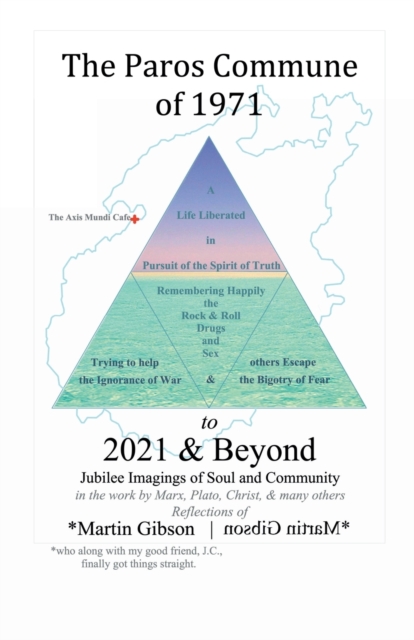 The Paros Commune of 1971 to 2021 & Beyond : Jubilee Imagings of Soul and Community, Paperback / softback Book