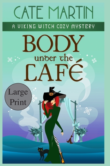Body Under the Cafe : A Viking Witch Cozy Mystery, Paperback / softback Book