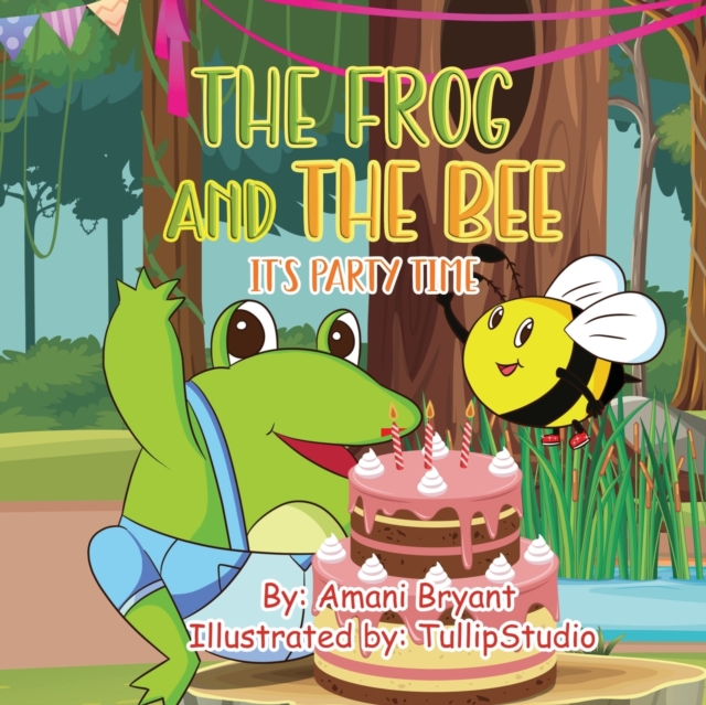 The Frog and the Bee : It's Party Time, Paperback / softback Book