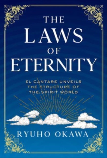 The Laws of Eternity : El Cantare Unveils the Structure of the Spirit World, Paperback / softback Book