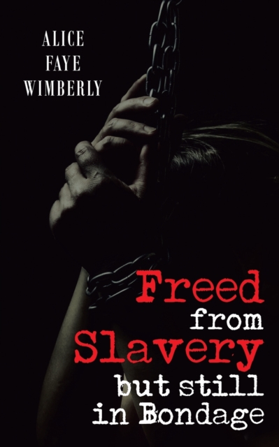 Freed from Slavery but Still in Bondage, Paperback / softback Book