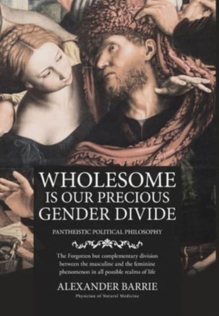Wholesome is our Precious Gender Divide, Hardback Book