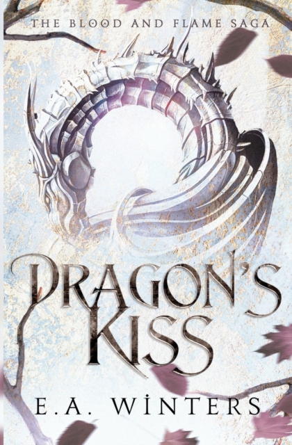 Dragon's Kiss (The Blood & Flame Saga, book 1), Paperback / softback Book