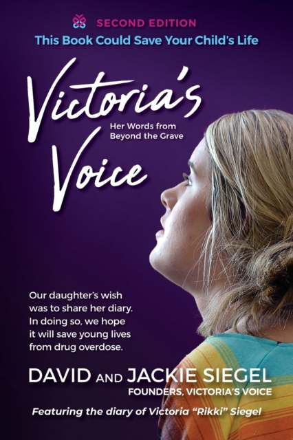 Victoria's Voice : Our daughter's wish was to share her diary. In doing so, we hope it will save young lives from drug overdose., Paperback / softback Book