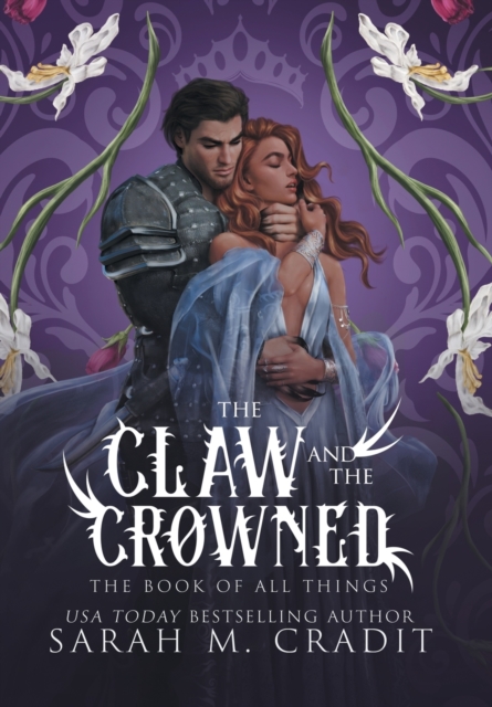 The Claw and the Crowned : A Standalone Royal Enemies to Lovers Fantasy Romance, Hardback Book