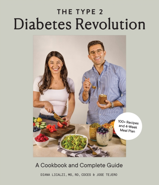 Type 2 Diabetes Revolution, The : 100 Delicious Recipes and a 4-Week Meal Plan to Kick-Start a Healthier Life, Paperback / softback Book