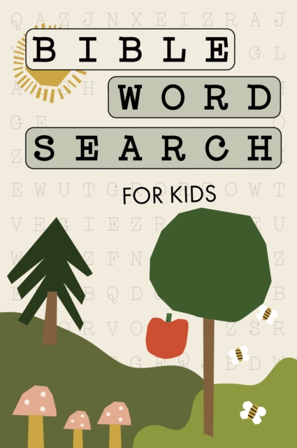 Bible Word Search for Kids : A Modern Bible-Themed Word Search Activity Book to Strengthen Your Childs Faith, Paperback / softback Book