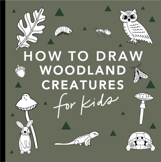 Mushrooms & Woodland Creatures: How to Draw Books for Kids with Woodland Creatures, Bugs, Plants, and Fungi, Paperback / softback Book