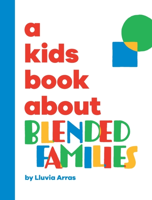 A Kids Book About Blended Families, Hardback Book