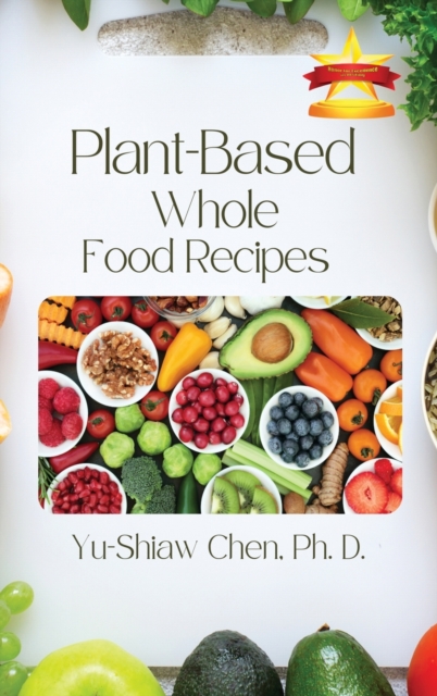 Plant-Based Whole Food Recipes, Hardback Book
