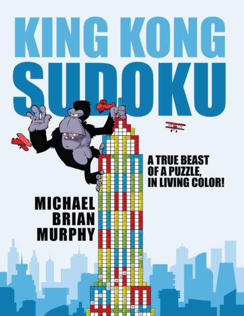 King Kong Sudoku : A True Beast of a Puzzle, in Living Color!, Paperback / softback Book