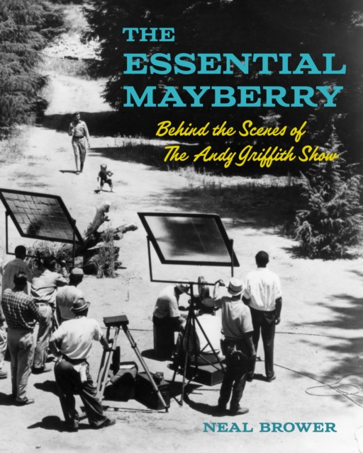 The Essential Mayberry : Behind the Scenes of The Andy Griffith Show, Paperback / softback Book