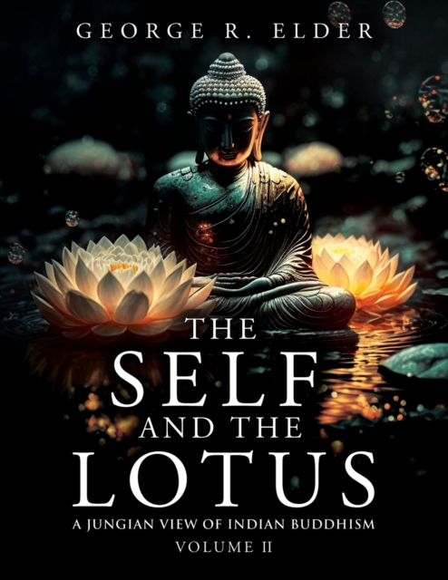 The Self and the Lotus : A Jungian View of Indian Buddhism, Volume II, Paperback / softback Book