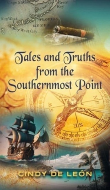 Tales and Truths From The Southernmost Point, Hardback Book