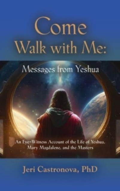 Come Walk with Me : Messages from Yeshua, Hardback Book