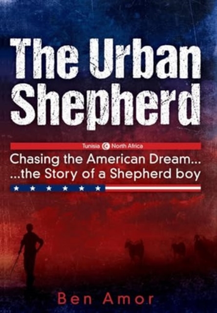 The Urban Shepherd : Chasing the American Dream, Hardback Book