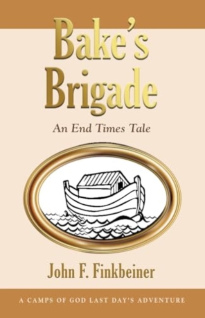 Bake's Brigade : An End Times Tale, Paperback / softback Book