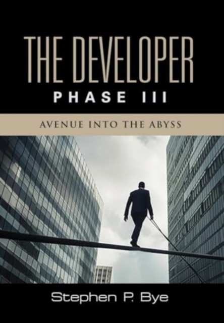 The Developer : Phase III (Avenue into the Abyss), Hardback Book
