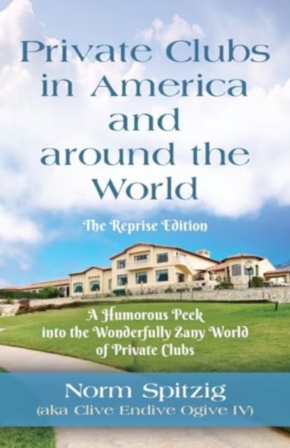 Private Clubs in America and around the World : The Reprise Edition, Paperback / softback Book