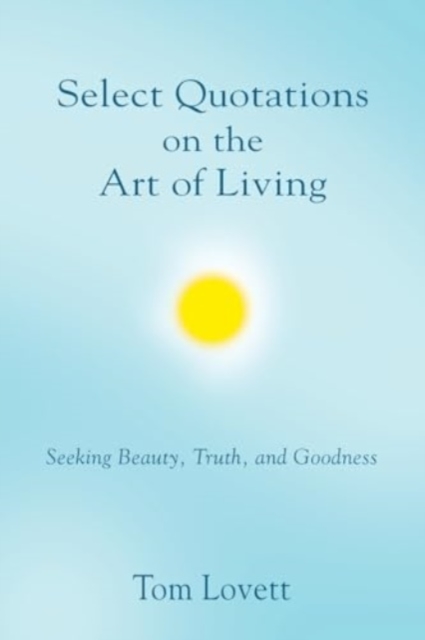 Select Quotations on the Art of Living, Paperback / softback Book